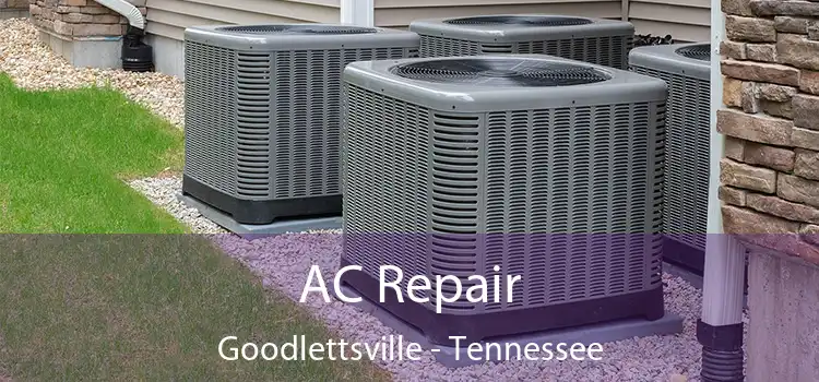 AC Repair Goodlettsville - Tennessee