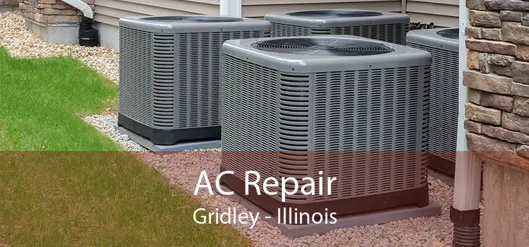 AC Repair Gridley - Illinois