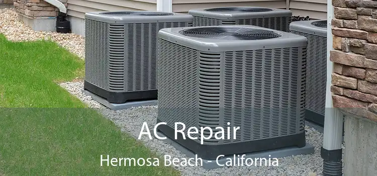 AC Repair Hermosa Beach - California