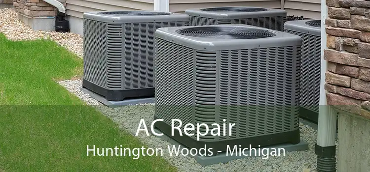 AC Repair Huntington Woods - Michigan
