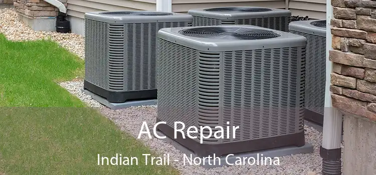 AC Repair Indian Trail - North Carolina