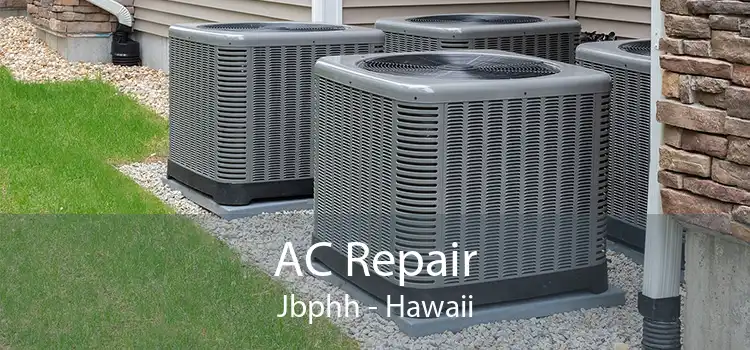 AC Repair Jbphh - Hawaii