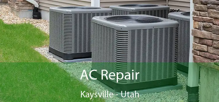 AC Repair Kaysville - Utah