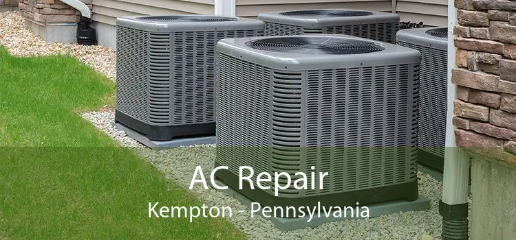 AC Repair Kempton - Pennsylvania