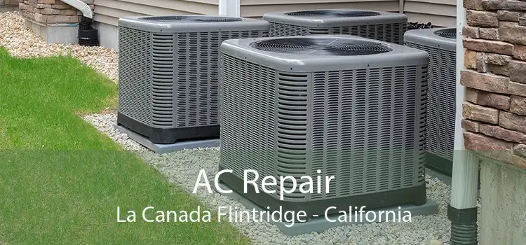AC Repair La Canada Flintridge - California