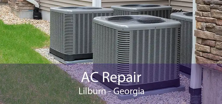 AC Repair Lilburn - Georgia