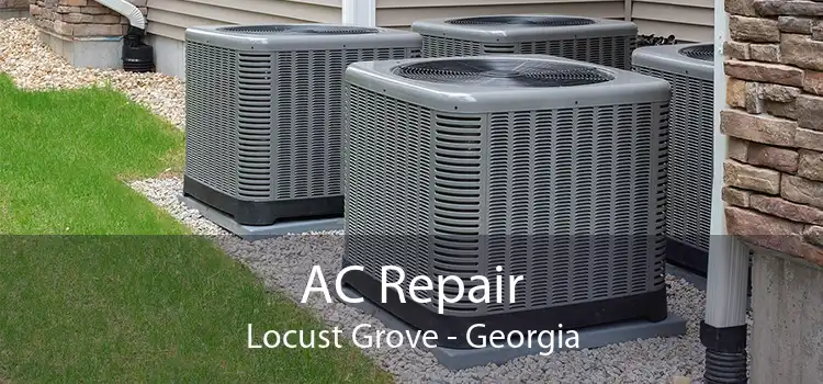 AC Repair Locust Grove - Georgia