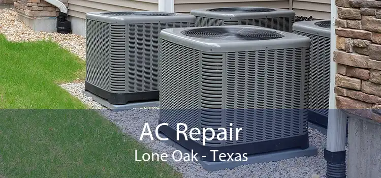 AC Repair Lone Oak - Texas