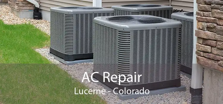 AC Repair Lucerne - Colorado