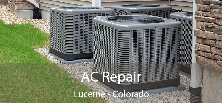 AC Repair Lucerne - Colorado