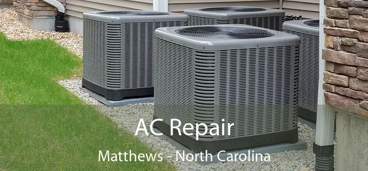 AC Repair Matthews - North Carolina