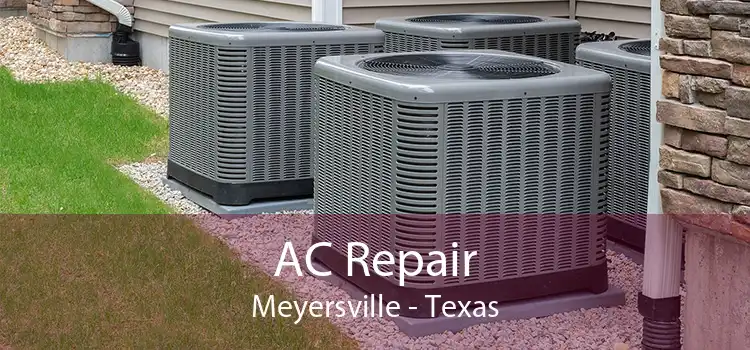 AC Repair Meyersville - Texas