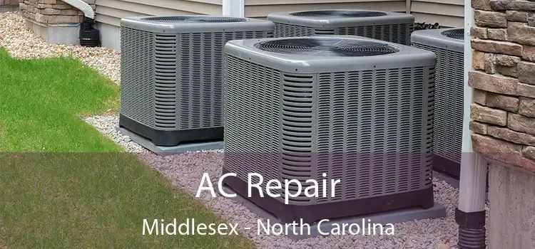 AC Repair Middlesex - North Carolina