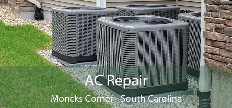 AC Repair Moncks Corner - South Carolina