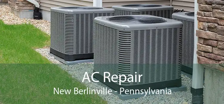 AC Repair New Berlinville - Pennsylvania