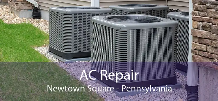 AC Repair Newtown Square - Pennsylvania
