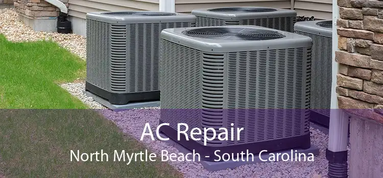 AC Repair North Myrtle Beach - South Carolina