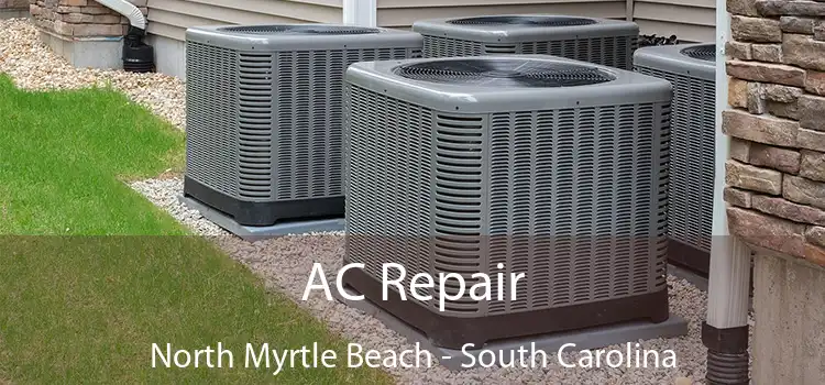 AC Repair North Myrtle Beach - South Carolina