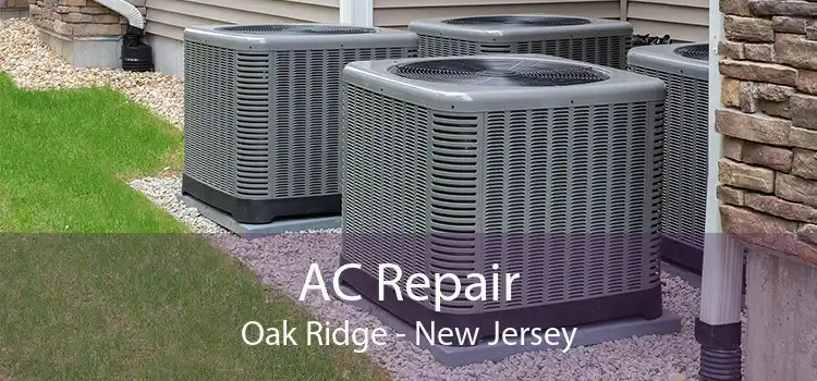 AC Repair Oak Ridge - New Jersey