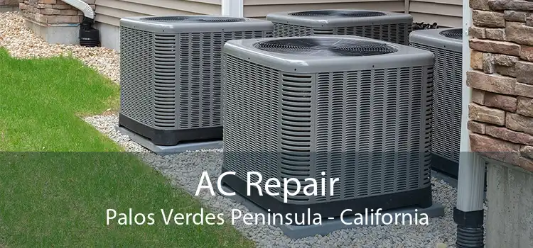 AC Repair Palos Verdes Peninsula - California