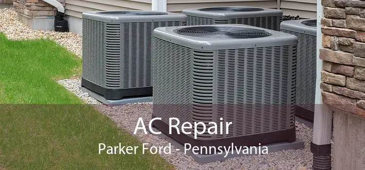 AC Repair Parker Ford - Pennsylvania