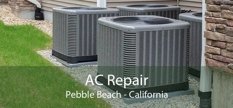 AC Repair Pebble Beach - California