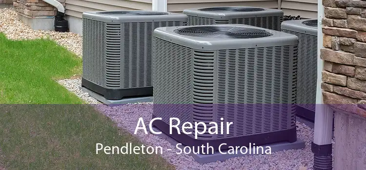 AC Repair Pendleton - South Carolina