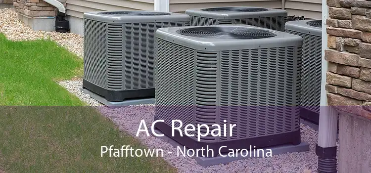 AC Repair Pfafftown - North Carolina