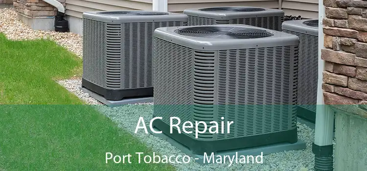 AC Repair Port Tobacco - Maryland