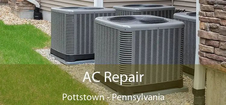 AC Repair Pottstown - Pennsylvania