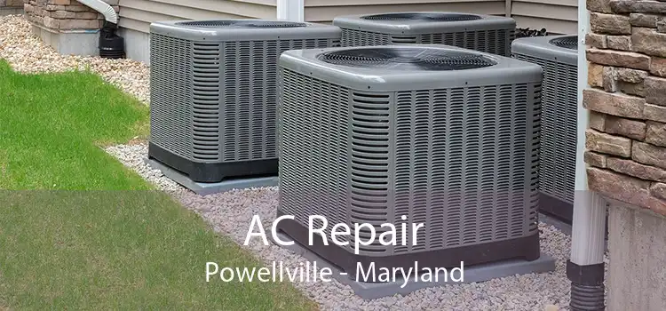 AC Repair Powellville - Maryland