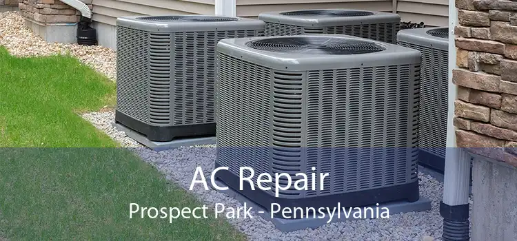 AC Repair Prospect Park - Pennsylvania