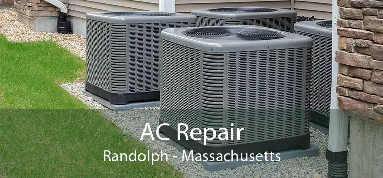 AC Repair Randolph - Massachusetts
