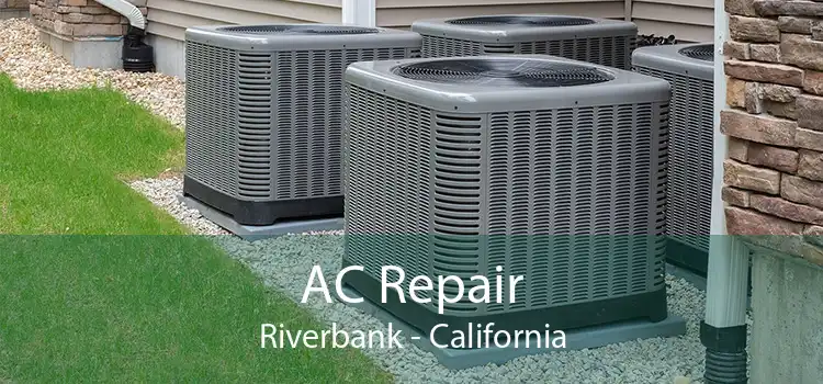 AC Repair Riverbank - California