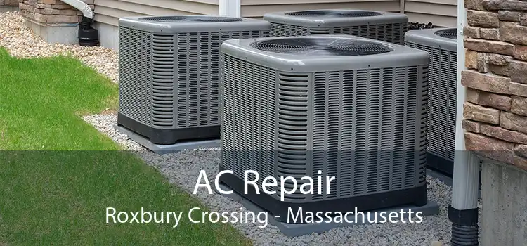 AC Repair Roxbury Crossing - Massachusetts