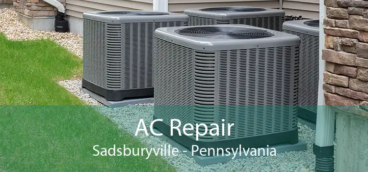 AC Repair Sadsburyville - Pennsylvania