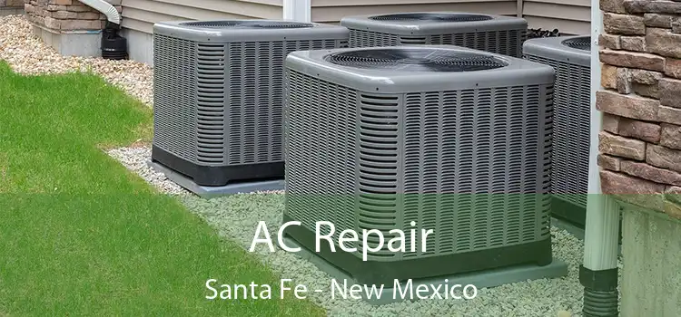 AC Repair Santa Fe - New Mexico