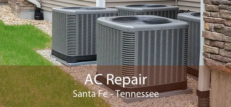 AC Repair Santa Fe - Tennessee