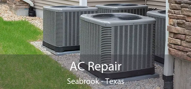 AC Repair Seabrook - Texas