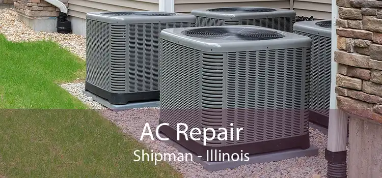 AC Repair Shipman - Illinois