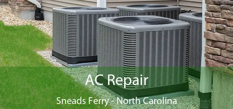 AC Repair Sneads Ferry - North Carolina