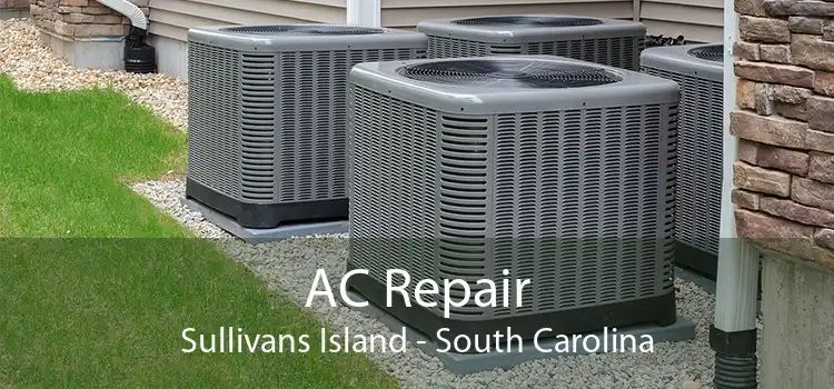 AC Repair Sullivans Island - South Carolina