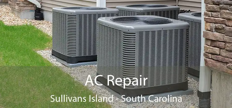 AC Repair Sullivans Island - South Carolina