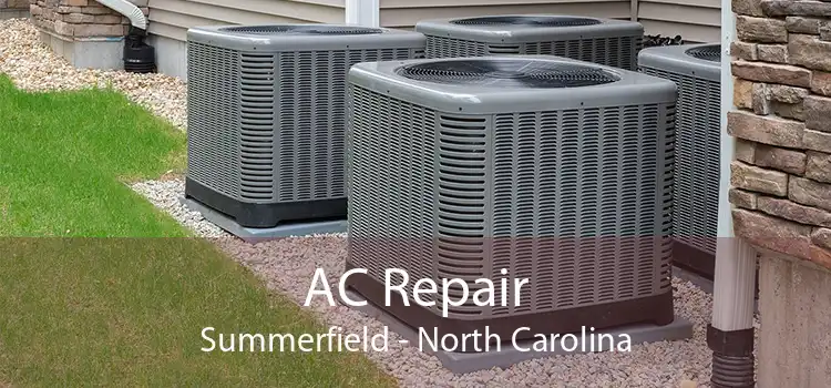 AC Repair Summerfield - North Carolina
