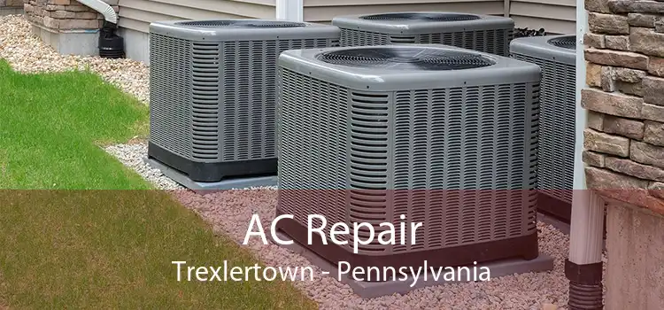 AC Repair Trexlertown - Pennsylvania