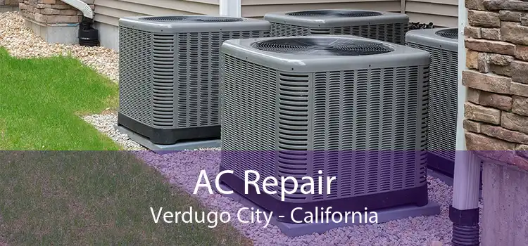 AC Repair Verdugo City - California