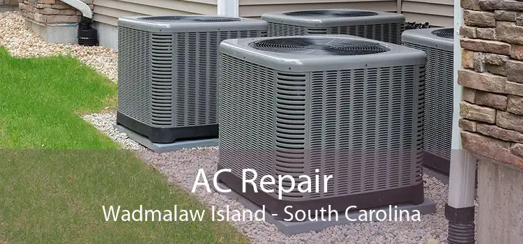 AC Repair Wadmalaw Island - South Carolina