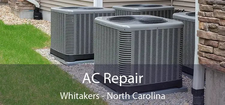 AC Repair Whitakers - North Carolina