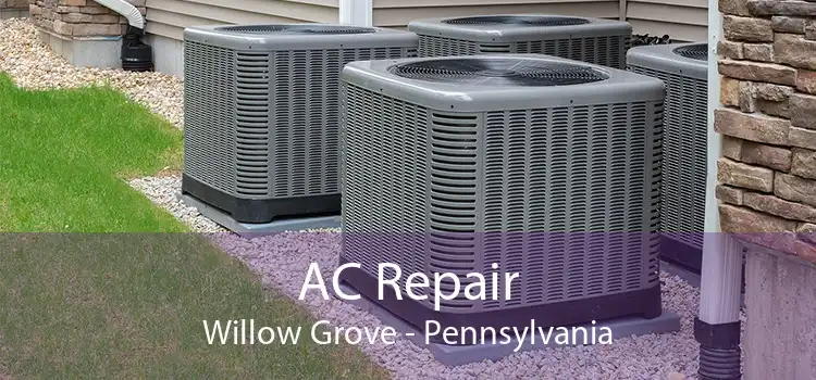 AC Repair Willow Grove - Pennsylvania
