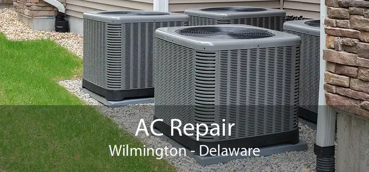 AC Repair Wilmington - Delaware